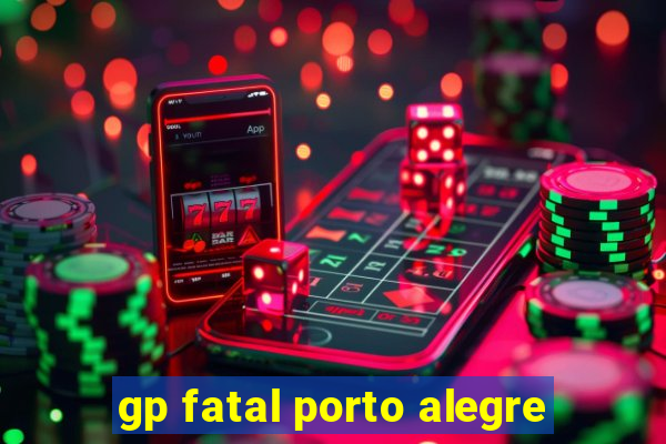 gp fatal porto alegre